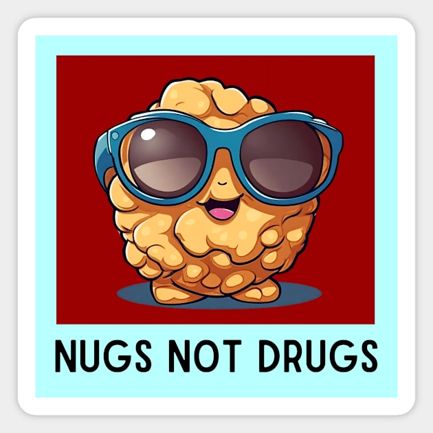 Nugs Not Drugs | Nugget Pun Magnet by Allthingspunny